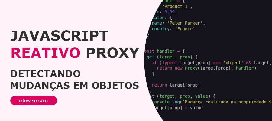 JavaScript Reativo - Proxy: Detectando mudanças em objetos